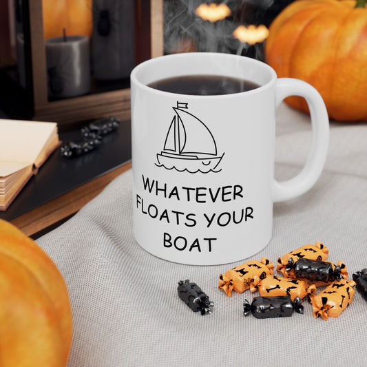 Whatever floats your boat MUG.