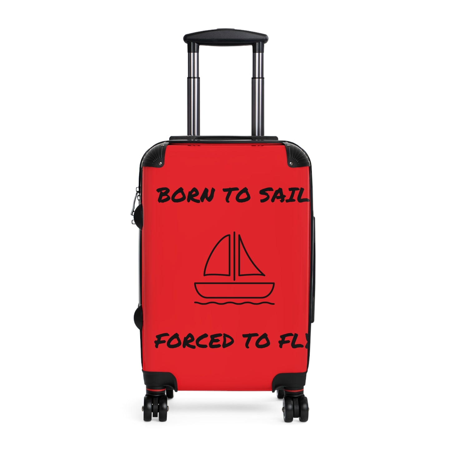 BORN TO SAIL FORCED TO FLY Suitcase