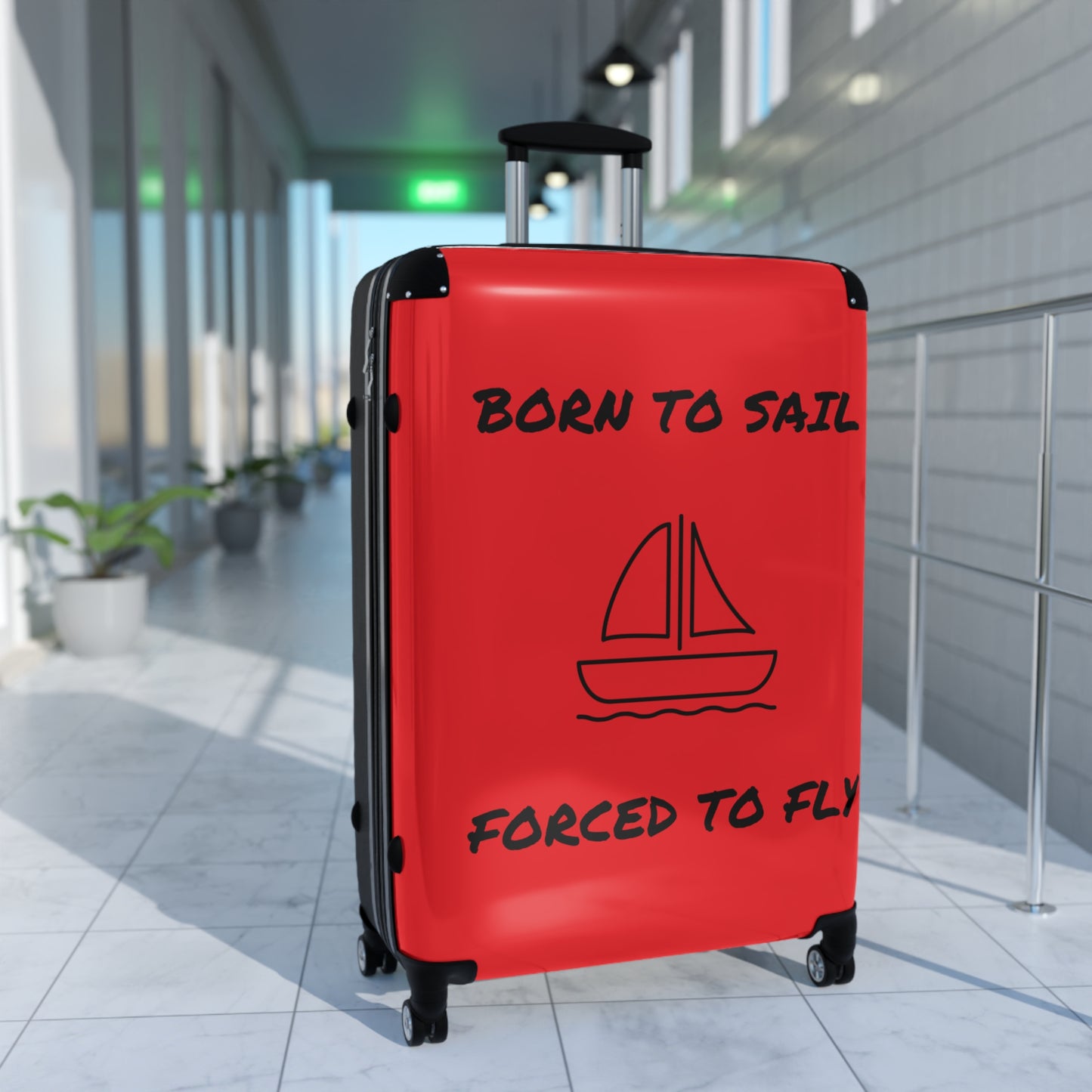 BORN TO SAIL FORCED TO FLY Suitcase