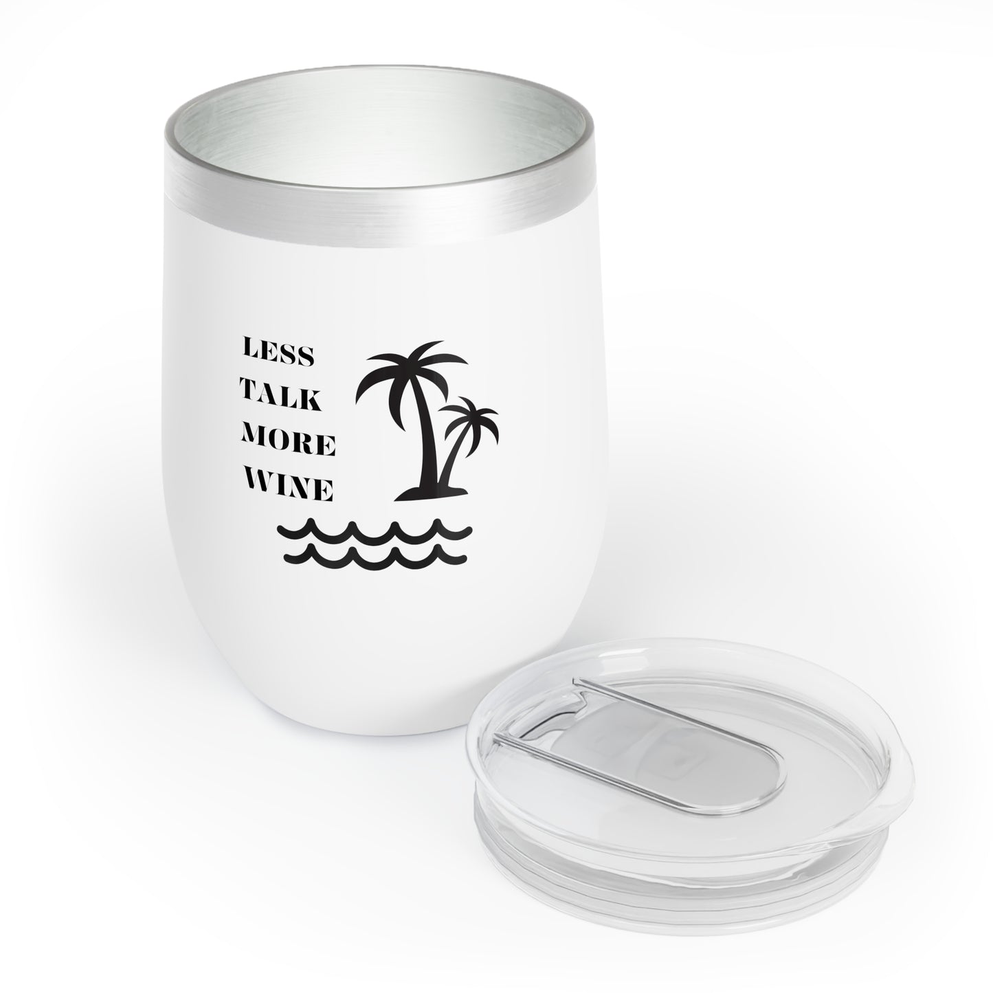 LESS TALK Chill Wine Tumbler