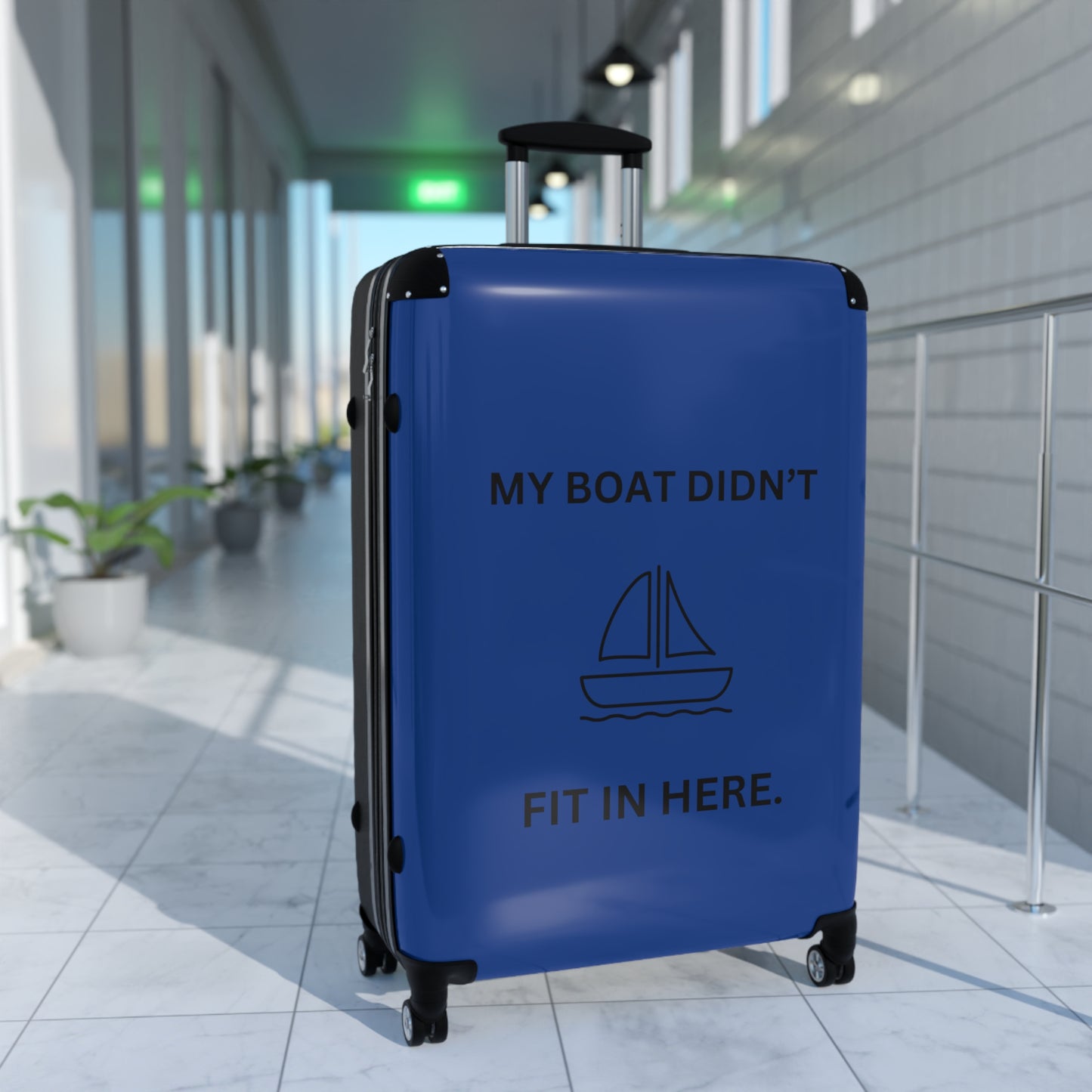 BOAT DIDN'T FIT IN HERE Suitcase