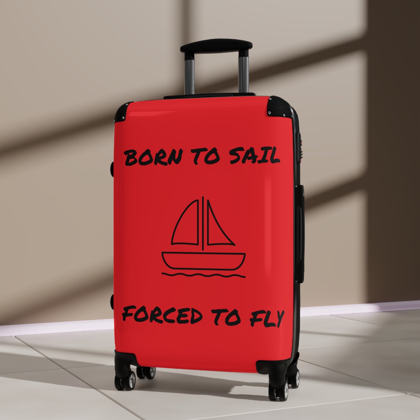 BORN TO SAIL FORCED TO FLY Suitcase