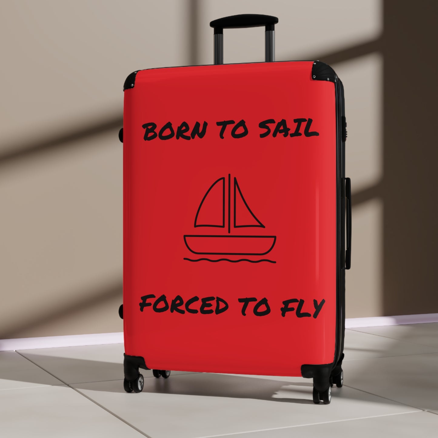 BORN TO SAIL FORCED TO FLY Suitcase